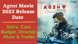 Agent Movie Release Date 2023 | Story, Cast, Music, Trailer