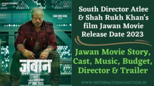 Jawan Movie Release Date 2023 | Jawan Movie Story, Casting, Music, Trailer