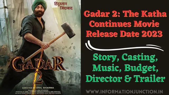 Gadar 2: The Katha Continues Movie 2023 | Release Date, Story, Cast, Music, Trailer