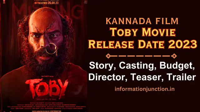 Kannada cinema की Toby Movie की Release Date, फिल्म की कहानी (Story), Casting, Budget, Director, Trailer आदि के बारे में जानने वाले है।
