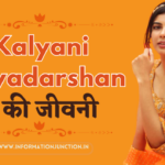 Kalyani Priyadarshan Wiki, Biography, Age, Movie, Family, Relationships, Height, Instagram